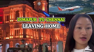 Leaving Home 🏡  missing home  family  work  Dimapur To Chennai  airport [upl. by Anissej]