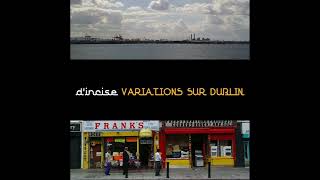 Dincise  Variations Sur Dublin [upl. by Kcirddor407]