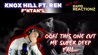 Knox Hill Feat Ren  New Collab  Reaction  This One Cut Me Deep Guys [upl. by Akalam]