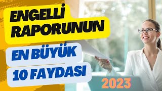 Engelli Raporunun Sağladığı Muhteşem 10 HAK [upl. by Nirat336]