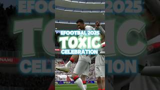 TOXIC celebration in Efootbal 2025 pt1 efootball2025 efootball shorts celebration [upl. by Atenaz703]