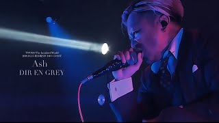 DIR EN GREY  『Ash』【20190415 TOUR19 The Insulated World 新木場STUDIO COAST】 [upl. by Smukler14]