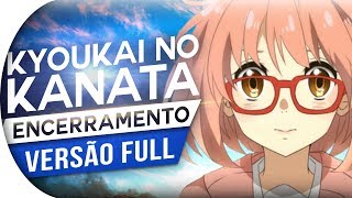 KYOUKAI NO KANATA  ENDING FULL DAISY ED PORTUGUÊS [upl. by Frodin]