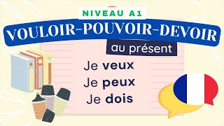 Les verbes VOULOIR POUVOIR et DEVOIR  Leçon de français Niveau A1A2  Cours de grammaire [upl. by Htebsle]