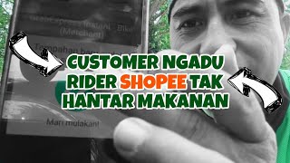 RIDER‼️CUSTEMER KOMPLEN RIDER SHOPEE TAK HANTAR MAKANAN [upl. by Erodasi271]