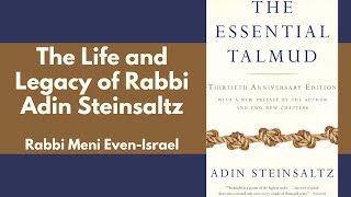 The Life and Legacy of Rabbi Adin Steinsaltz  Rabbi Meni EvenIsrael [upl. by Aleedis]