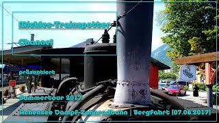 ☆☆☆ Sommertour 2017  Achensee DampfZahnradbahn  Bergfahrt 07082017 ☆☆☆ [upl. by Artnoed]