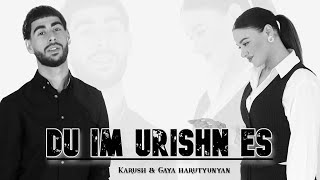 Karush amp Gaya Harutyunyan  DU IM URISHN ES Official Music Video 2024 [upl. by Bodkin663]