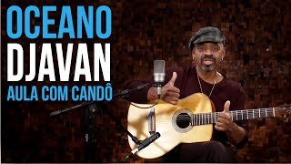 Djavan  Oceano aula de violão com Candô [upl. by Aniretac578]