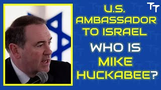 Who is Mike Huckabee The Nominated US Ambassador to Israel [upl. by Nevram]