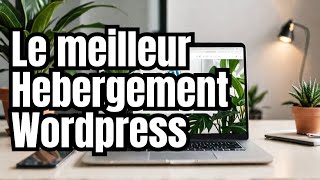 Quel Hebergement choisir pour Wordpress [upl. by Dougall619]