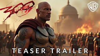 Zack Snyder 300 Rise If New Empire  Dwayne Johnson  Warner Bros  2025 [upl. by Ahsratal]