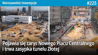 225 Pojawia się zarys Nowego Placu Centralnego i trwa zasypka tunelu Złotej… Warszawskie Inwestycje [upl. by Nataline827]