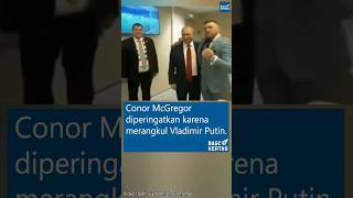 Rangkul Vladimir Putin Conor McGregor Diberi Peringatan shorts [upl. by Anaej]