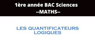 LES QUANTIFICATEURS LOGIQUES EXPLICATION [upl. by Huai]