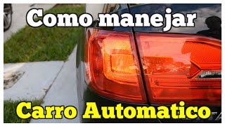 COMO MANEJAR CARRO AUTOMATICO Y CONDUCIR BIEN como conducir un coche automatico [upl. by Nosna]