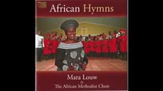 Mara Louw African Hymns  Amahlathi Aphelile Xhosa African Methodist Choir [upl. by Llertak]