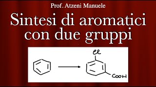 Chimica organica Sintesi Aromatica con due gruppi sul Benzene L75 ProfAtzeni ISCRIVITI [upl. by Geesey391]