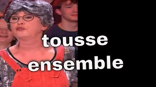 Tousse ensemble [upl. by Schwinn]