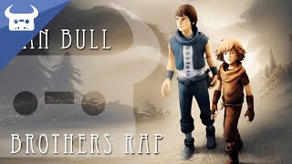 BROTHERS A TALE OF TWO SONS RAP  Dan Bull SPOILERS [upl. by Dolores]