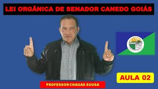 LEI ORGÂNICA DE SENADOR CANEDO  AULA 02Prof Chagas Sousa [upl. by Anaiv111]