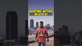 Busting Myths In GTA 5 [upl. by Aiykan]