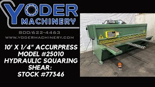 10 X 14quot ACCURPRESS MODEL 25010 HYDRAULIC SQUARING SHEAR STOCK 77346 [upl. by Reiniar597]