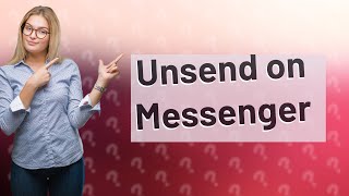 Can Messenger see you unsent a message [upl. by Swerdna730]