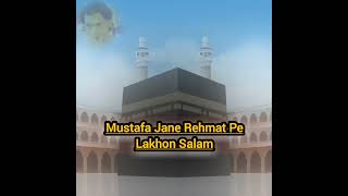 Mustafa Jane Rehmat Pe Lakhon Salam [upl. by Alohcin464]