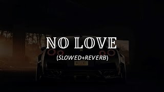 No Love  SlowedReverb [upl. by Leid]