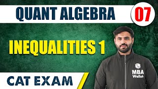 Inequalities 1  Quant Algebra 07  CAT 2024  MBA Wallah [upl. by Jemine]