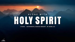 ALONE WITH HOLY SPIRIT  INSTRUMENTAL SOAKING WORSHIP  SOAKING WORSHIP MUSIC [upl. by Margalit]