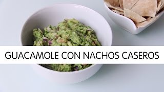 Guacamole con nachos caseros [upl. by Isaacs]