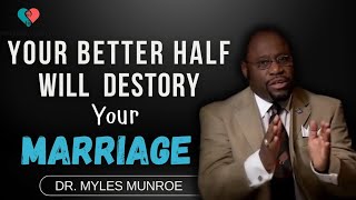 Stop Looking For A Better Half In Marriage  Dr Myles Munroe Message [upl. by Nomyaw]