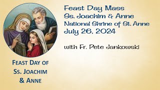 Mass for the Feast Day of St Anne Friday  July 26 2024 held at St Annes Church  St Anne IL [upl. by Treborsemaj]