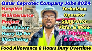 Qatar Jobs 2024  Ceprotec Company  High Salary  Food Allowance  Overtime [upl. by Vonnie]