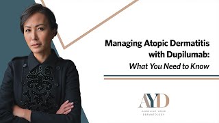 Managing Atopic Dermatitis with Dupilumab What You Need to Know [upl. by Idram]