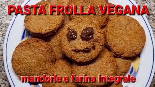 PASTA FROLLA VEGANA mandorle farina integrale [upl. by Lear226]