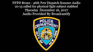 NYPD Bronx  46th Pcts Dispatch Scanner Audio 1013 called for physical fight subject stabbed [upl. by Belak638]