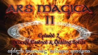 Lets Play Ars Magica II  2  Neutral Essence amp Healing Spells [upl. by Anelrac]