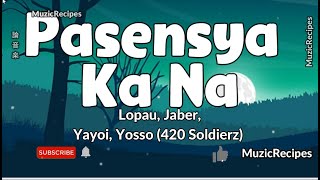 「MuzicRecipes  Lopau Jaber Yayoi Yosso 」 → Pasensya Ka Na Lyrics [upl. by Kepner649]