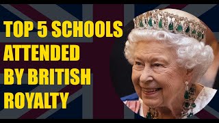 Top 5 UK Schools Attended by Royalty [upl. by Onia377]