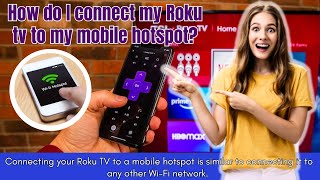 How do I connect my Roku tv to my mobile hotspot [upl. by Pollerd]