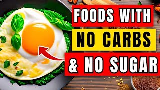 8 HEALTHIEST Foods With No Carbs amp No Sugar [upl. by Wolpert]