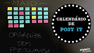 ORGANIZESE COMO MONTAR UM CALENDÁRIO MENSAL DE POST IT  Organize sem Frescuras [upl. by Yhtac]