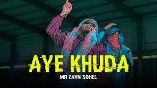 AYE KHUDA  MR ZAYN SOHEL  HINDI RAP SONG rapmusic hiphop rapartist [upl. by Anilosi]