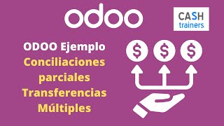 ODOO Ejemplo Conciliaciones parciales Transferencias Múltiples [upl. by Mirilla]