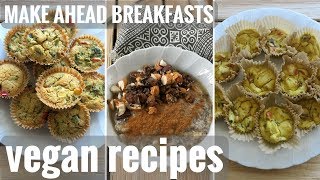 MAKE AHEAD BREAKFASTS  EASY VEGAN RECIPES [upl. by Ahsiatal]