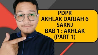 PDPR Akhlak Darjah 6 SAKNJ BAB 1  AKHLAK part 1 [upl. by Patnode]