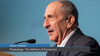 Praxeology The Method of Economics  David Gordon [upl. by Daffy]